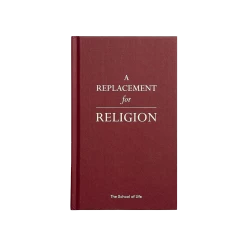 The School of Life A Replacement for Religion Book
