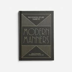 The School of Life The Guide to Modern Manners