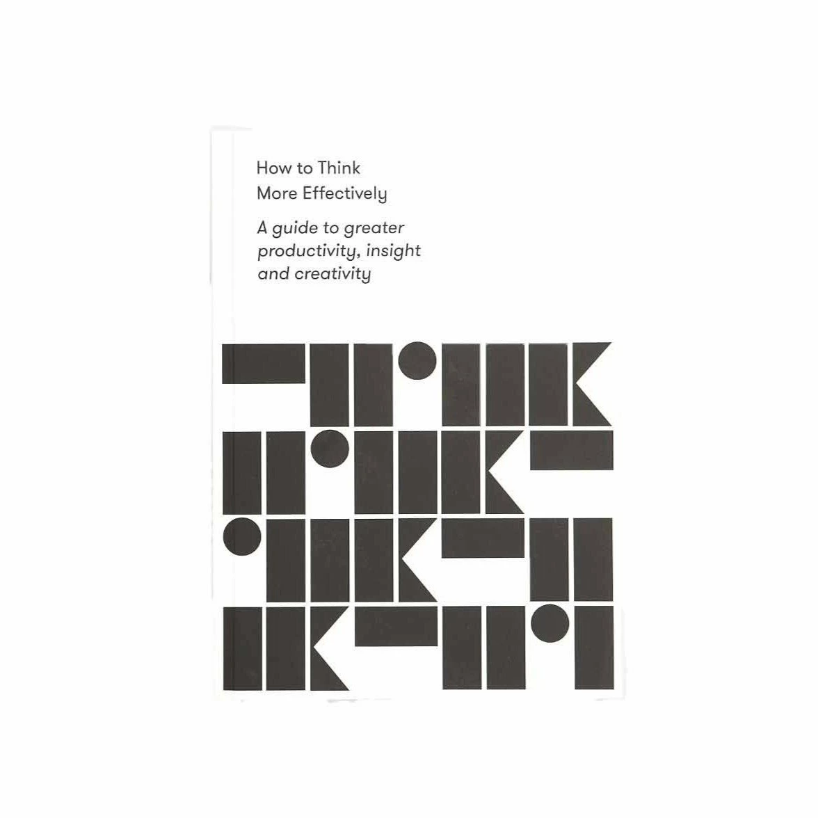 The School of Life How to Think More Effectively Guide 3 The School of Life How to Think More Effectively Guide