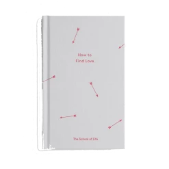 The School of Life How to Find Love Book